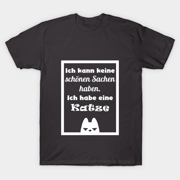 Fun cat quote in german T-Shirt by Dr Popet Lab